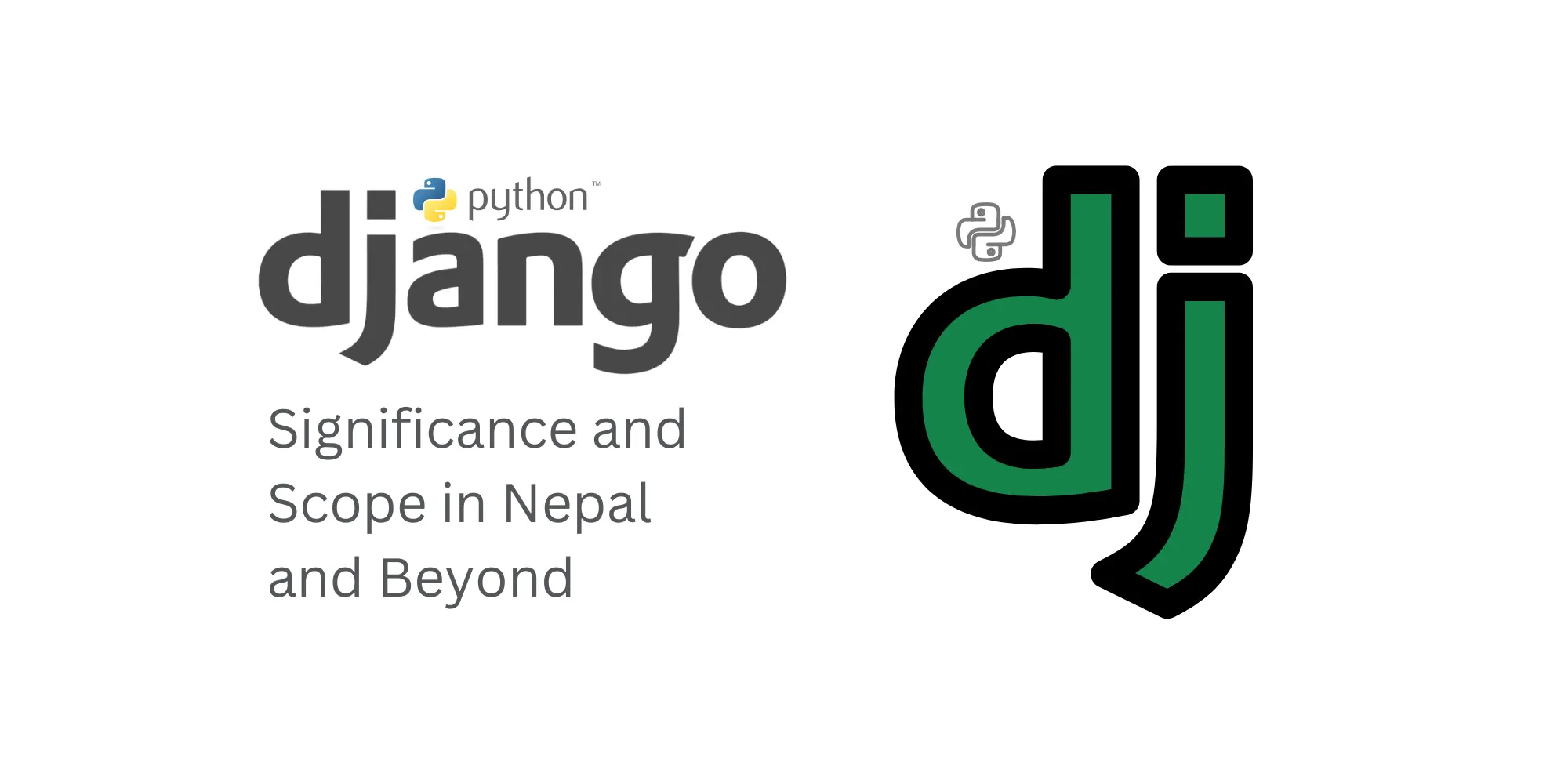 Understanding Python Django: Its Significance and Scope in Nepal and Beyond