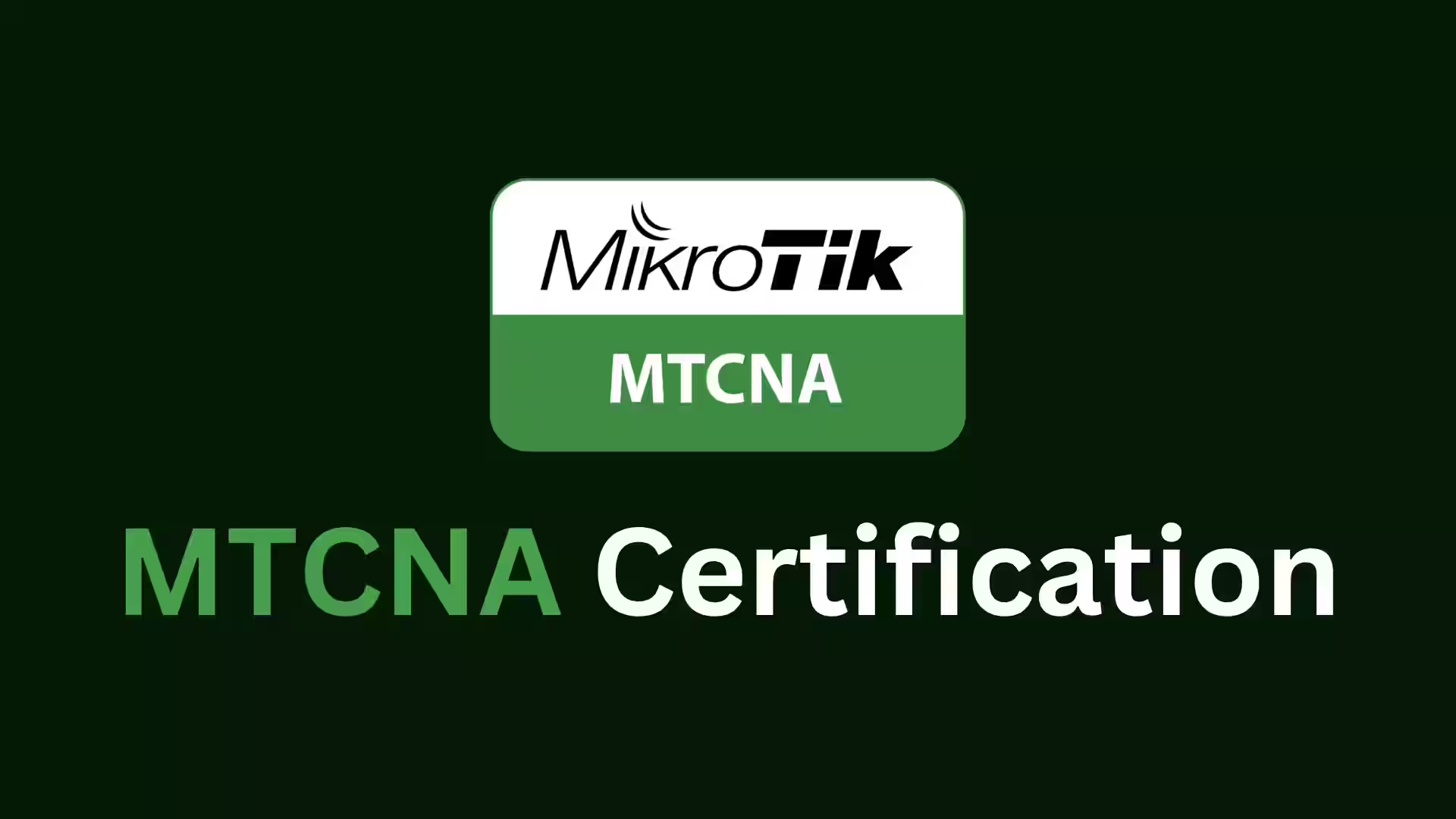 Featured image for MikroTik Certified Network Associate (MTCNA) Training course