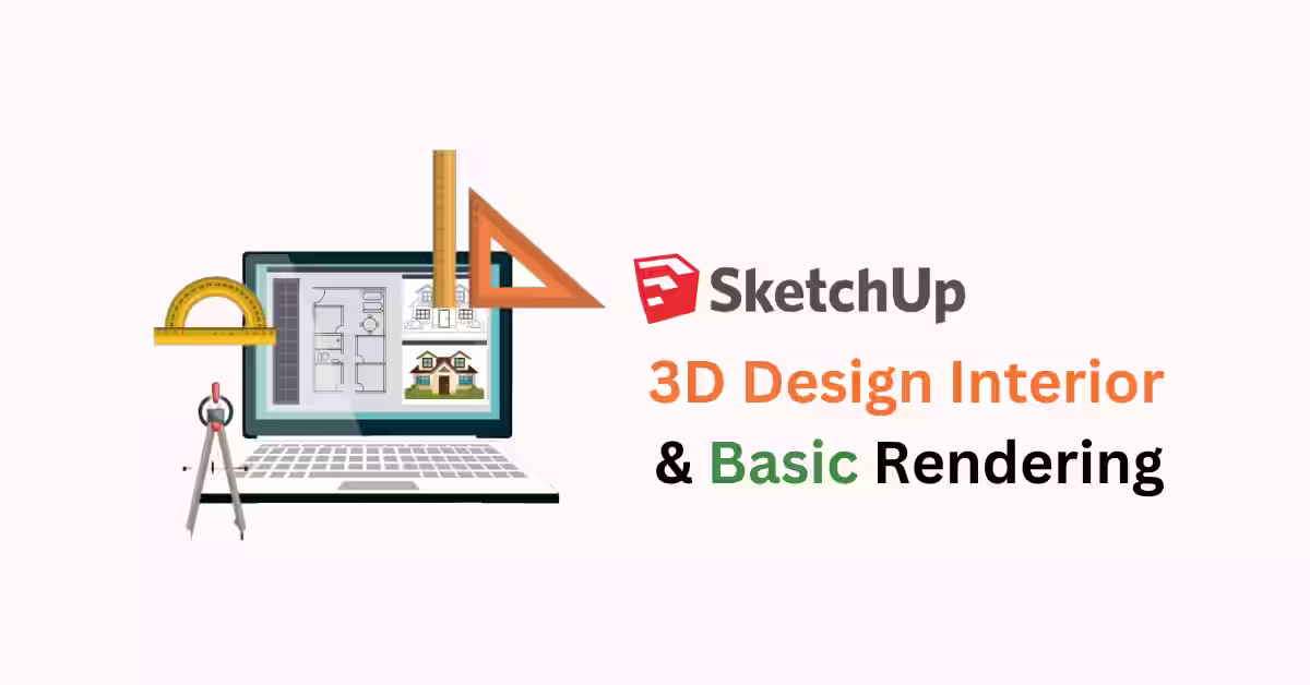 Featured image for SketchUp 3D Design  Interior & Basic Rendering course