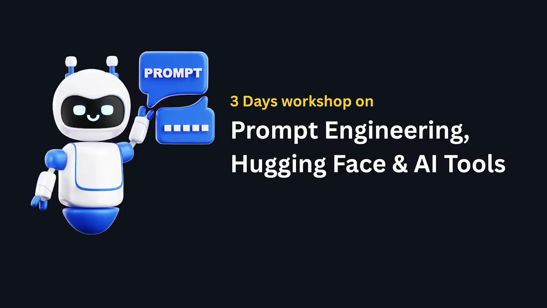 Prompt Engineering, Hugging Face & AI Tools 3 Days Workshop